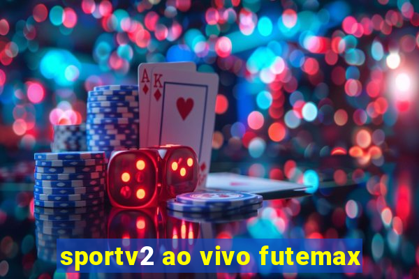 sportv2 ao vivo futemax